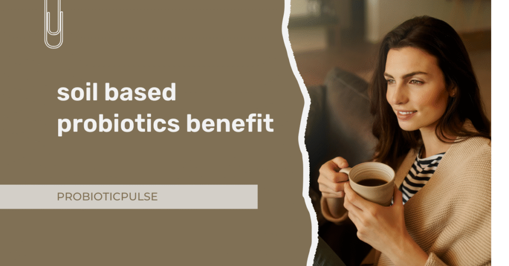 soil based probiotics benefit