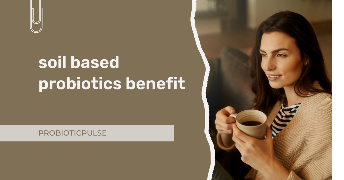 soil based probiotics benefit
